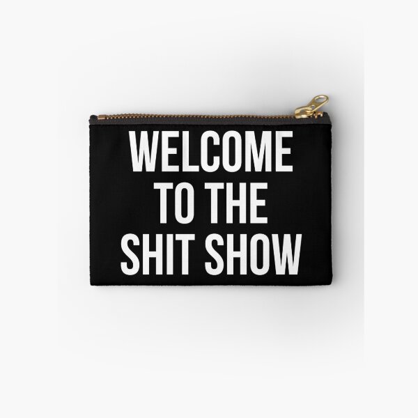Item preview, welcome to the shit show - white text  black background designed and sold by 3bagsfull.