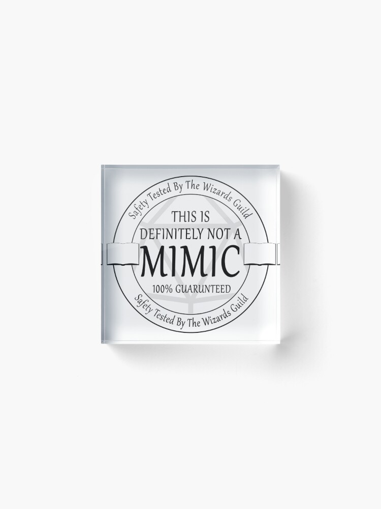Alternate view of "Safety Tested For Mimics" by the Wizard's Guild Acrylic Block