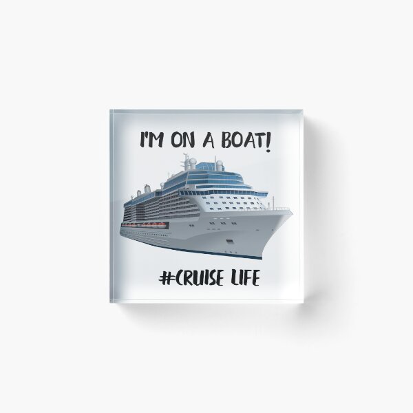 Item preview, I'm on a boat! A Cruise ship! I'm loving life! designed and sold by Meme Fandom.