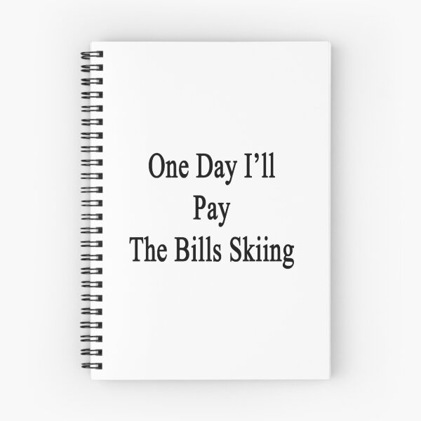 Item preview, One Day I'll Pay The Bills Skiing  designed and sold by supernova23.