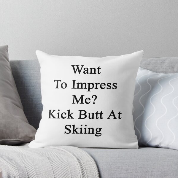 Artikelvorschau, Willst du mich beeindrucken? Kick Butt beim Skifahren entworfen und verkauft von supernova23.