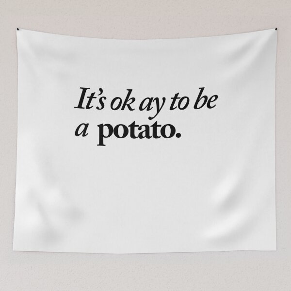 Item preview, It's Okay To Be A Potato designed and sold by JanPious.