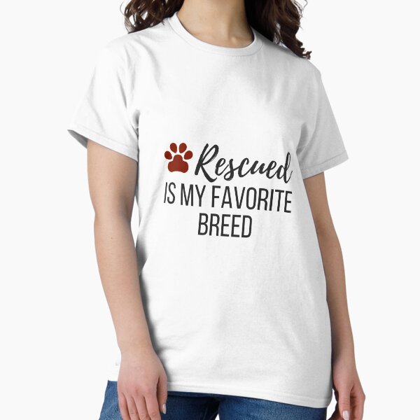 Item preview, Rescued is My Favorite Breed designed and sold by moniquealexa.
