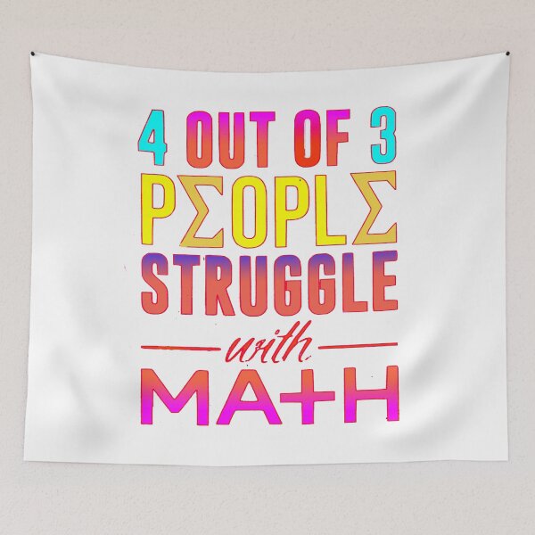 Item preview, Funny Maths quote four out of three struggle with math designed and sold by tqueen.