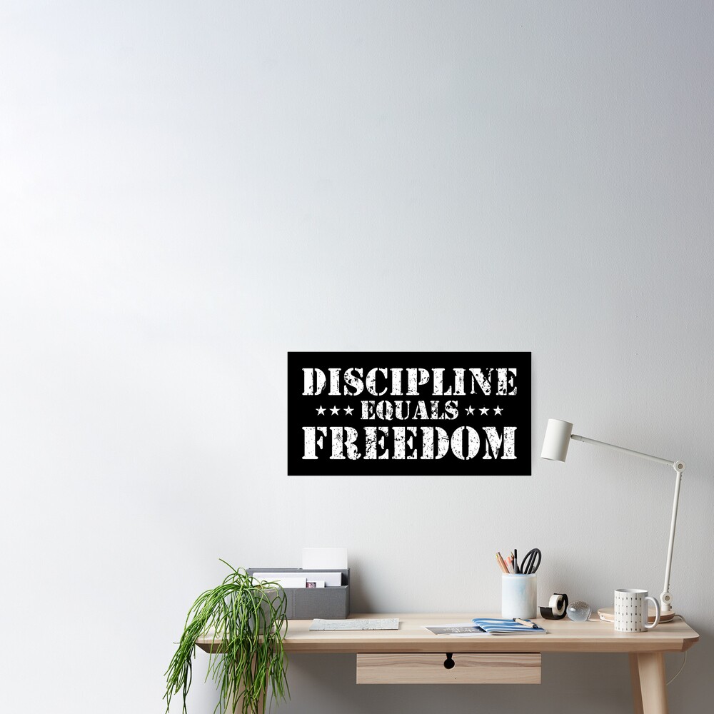 discipline equals freedom meaning