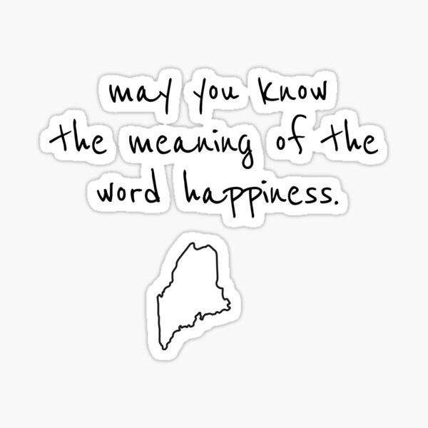 may-you-know-the-meaning-of-the-word-happiness-sticker-by-tatearo