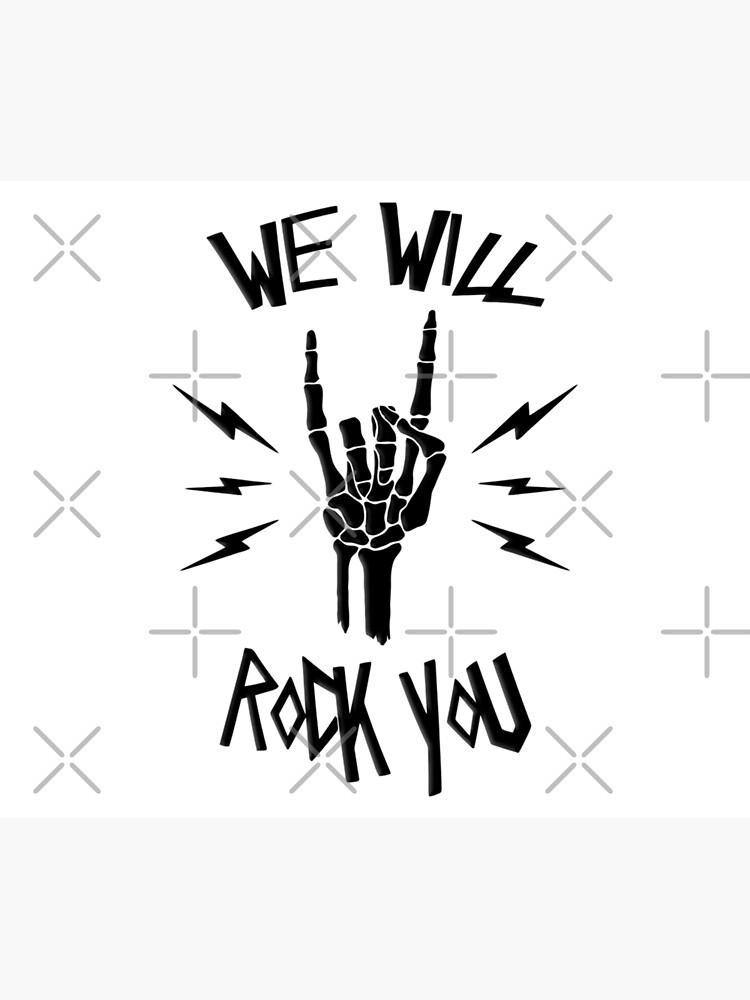 WE WILL ROCK YOU Poster for Sale by BobbyG305