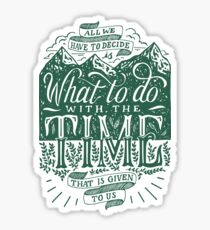 Time Given To Us Sticker
