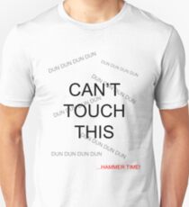 CAN'T TOUCH THIS Unisex T-Shirt