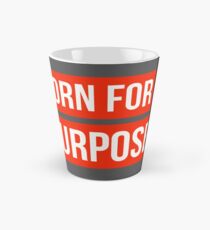Born for a purpose! Tall Mug