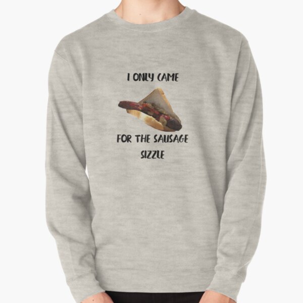 I'm here for the sausages!! Pullover Sweatshirt