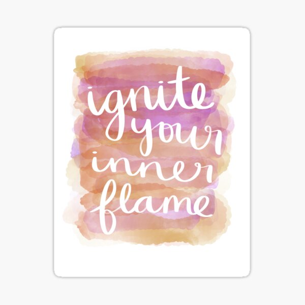 Item preview, Ignite Your Inner Flame designed and sold by strongpurpose.