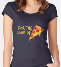 For the Love of Pizza Women's Fitted Scoop T-Shirt