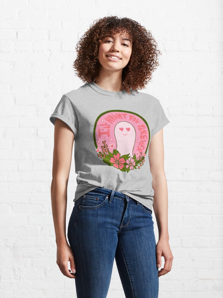 Alternate view of I'll Haunt You Forever Classic T-Shirt
