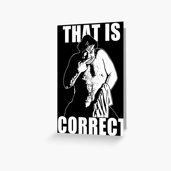 that is Correct Greeting Card