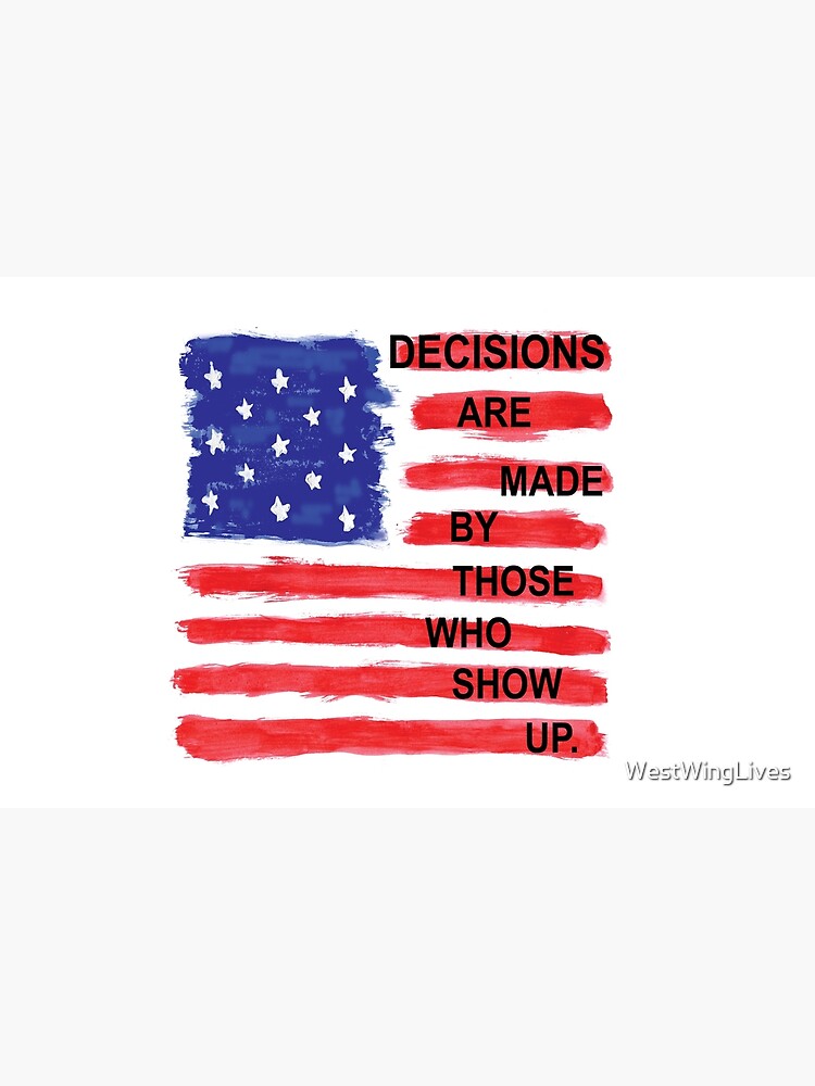 The West Wing Vinyl Decal Bumper Sticker Wall Laptop Window Sticker 5 Decisions Are Made
