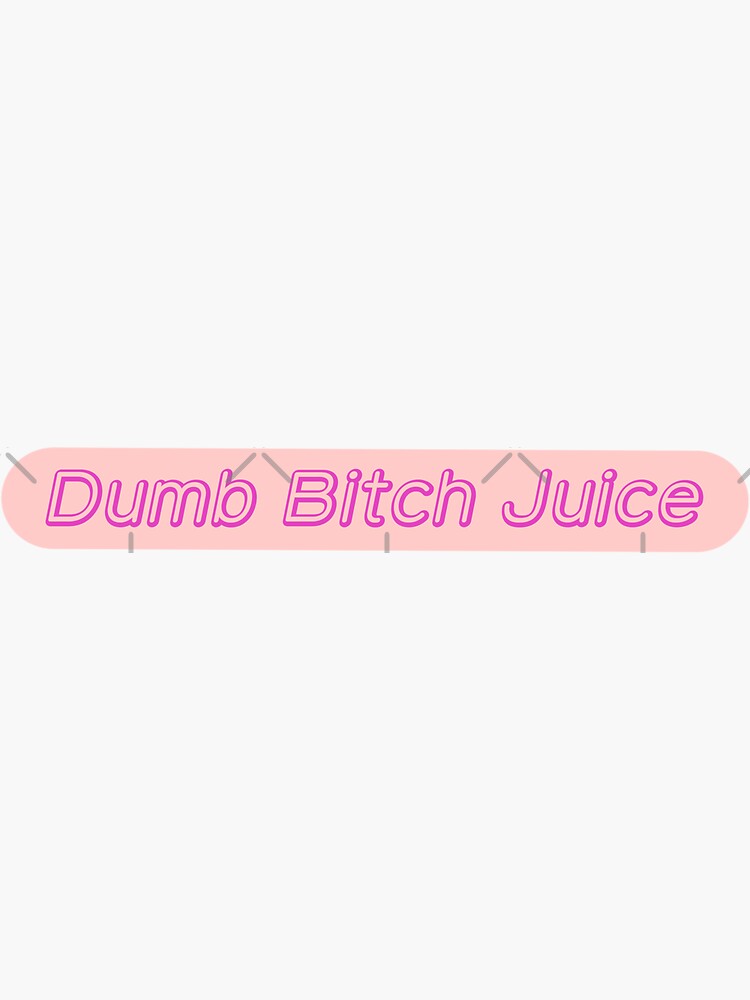 Dumb Bitch Juice Sticker by InouePen