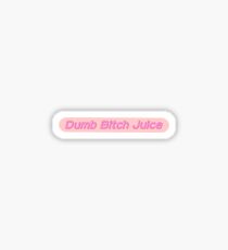 Dumb Bitch Juice Sticker Sticker