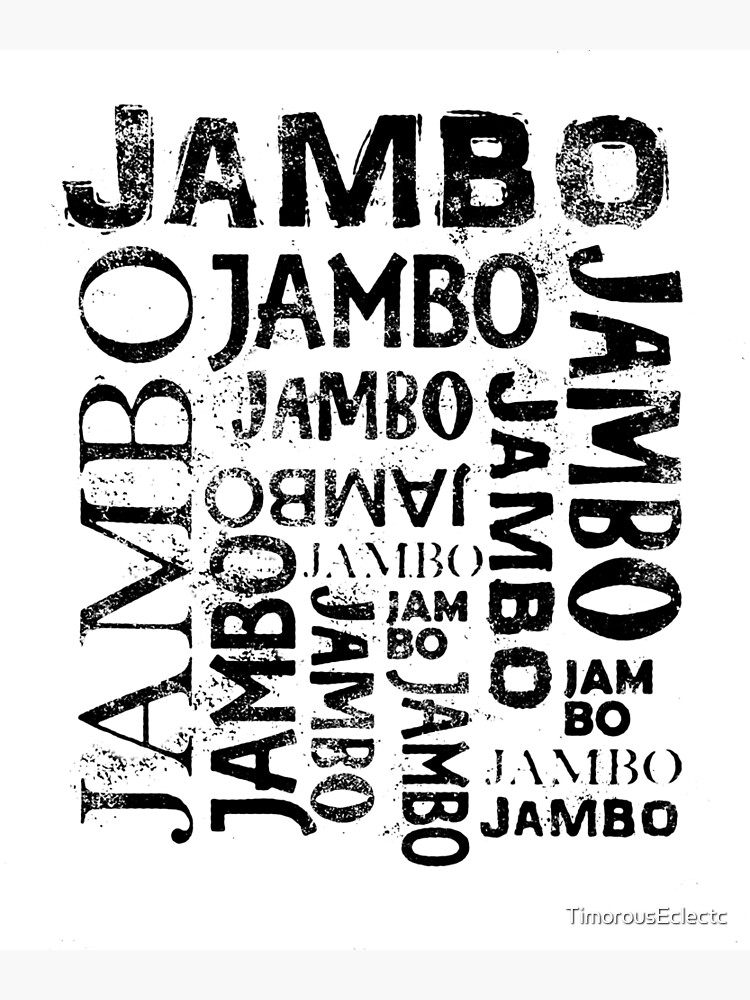 "Jambo! Jambo! Jambo! Africa Swahili Quote (Black Text)" Poster for