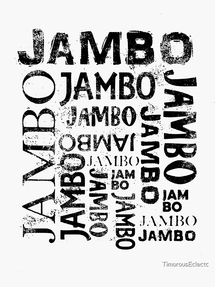 "Jambo! Jambo! Jambo! Africa Swahili Quote (Black Text)" Sticker for