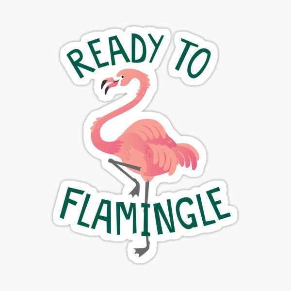 Ready to Flamingle Sticker