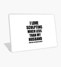 Sculpting Wife Funny Valentine Gift Idea For My Spouse From Husband I Love Laptop Skin