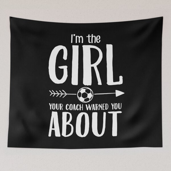 Item preview, I'm the girl you coach warned you about soccer designed and sold by Captain Mood.