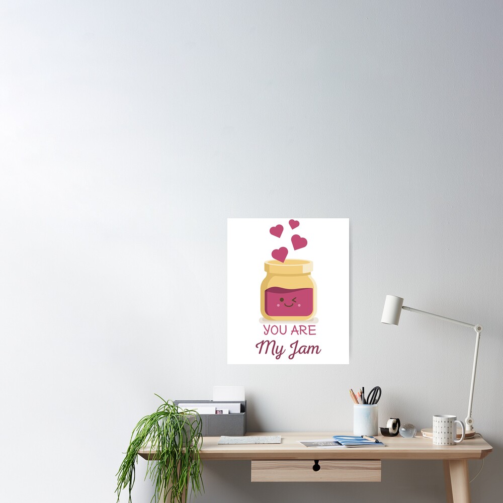 You are my jam quote poster print from Just Cool Design