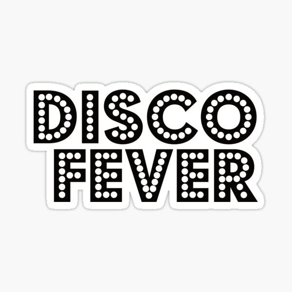 Disco Fever' Sticker