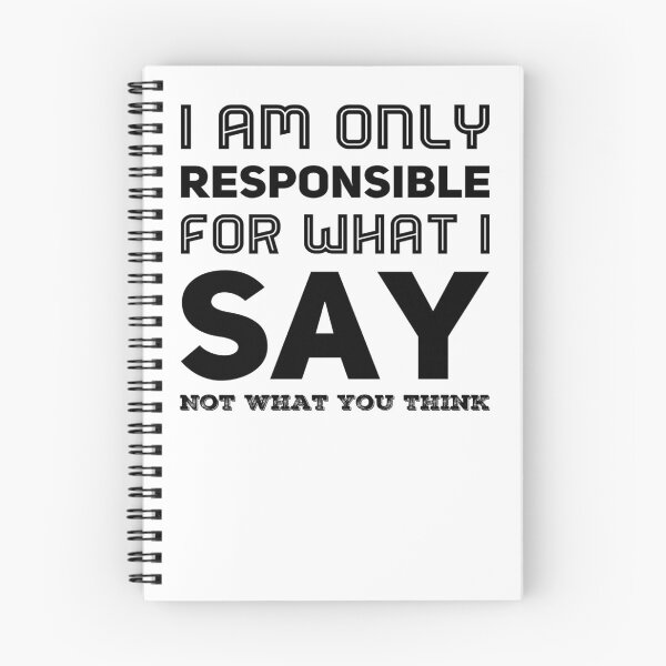 Item preview, I Am Only Responsible For What I Say Not What You Think designed and sold by Burley Threads.