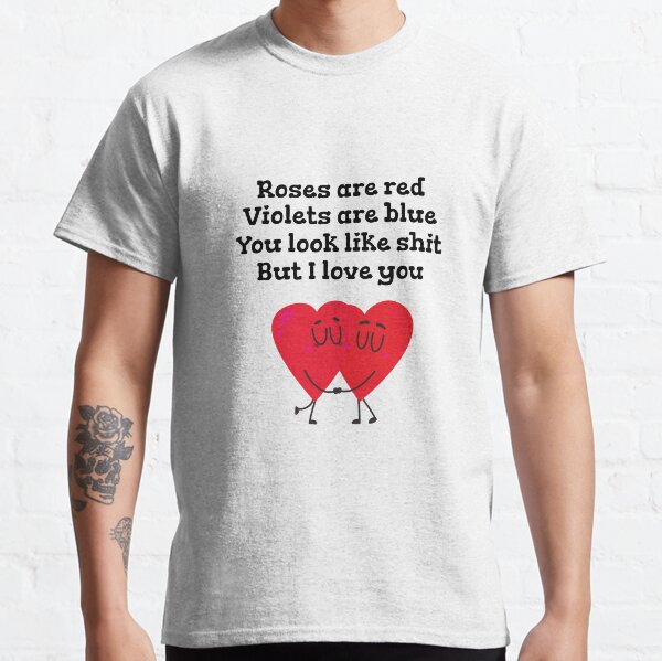 Funny Valentine Card - Fun Love Shirt - Funny Valentine t-shirt - Love Card - Fun Best Valentine - Big Love - Love Hubby - Love Classic T-Shirt