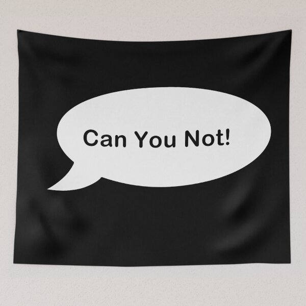 Item preview, Speech Bubbles: Can you Not! designed and sold by BigNightmare101.