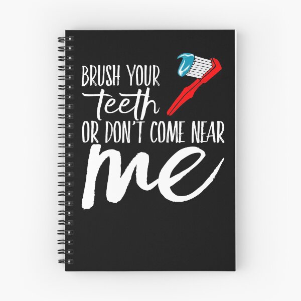 Item preview, Brush Your Teeth Or Don't Come Near Me designed and sold by Burley Threads.