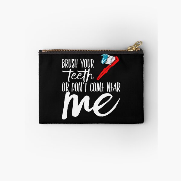 Item preview, Brush Your Teeth Or Don't Come Near Me designed and sold by Burley Threads.