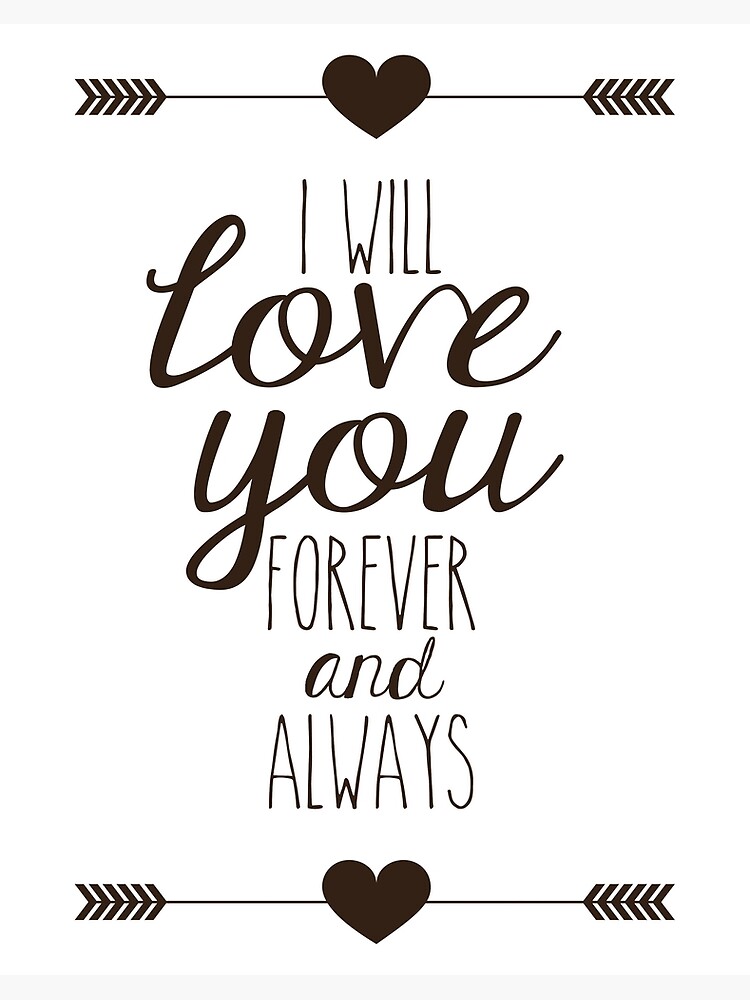 I Will Love You Forever And Always Happy Valentines Art Board Print By Marcocouto Redbubble