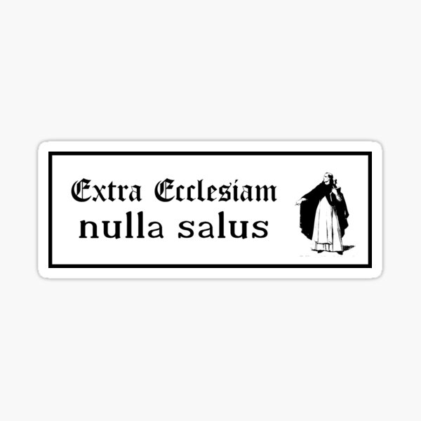 Item preview, Extra Ecclesiam Nulla Salus designed and sold by papistwhovian.