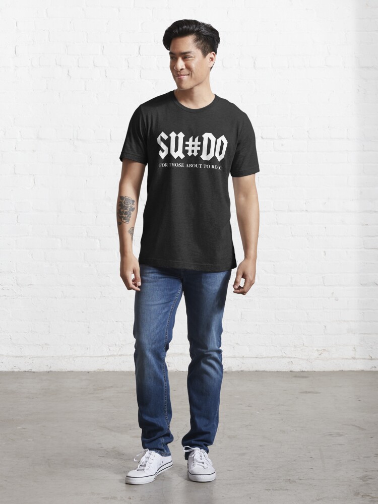 Alternate view of SUDO For Those About To Root Funny White Design for Computer Geeks Essential T-Shirt
