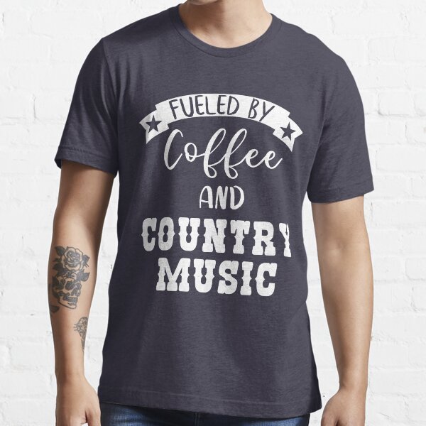 "Fueled By Coffee And Country Music TShirt Country Music Fan Shirt