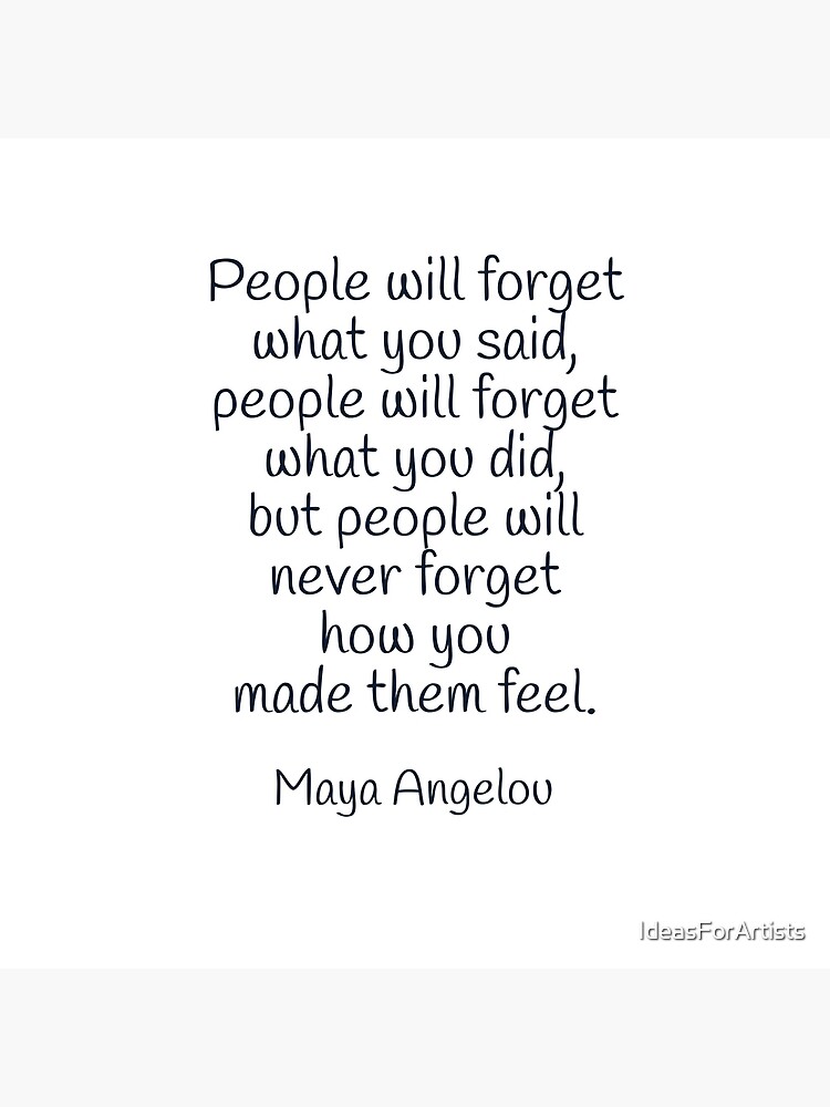 Maya Angelou Feel Quote How You Made Them Feel - Maya Angelou Quote" Art Board Print By  Ideasforartists | Redbubble