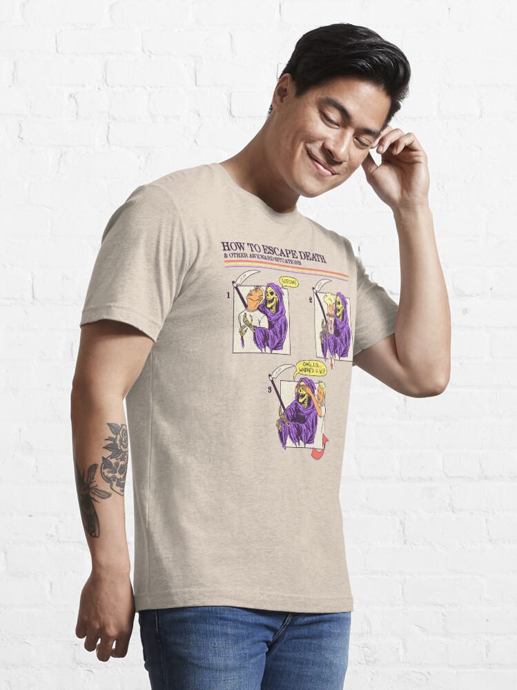 Alternate view of How To Escape Death Essential T-Shirt