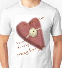 Crazy for you. Unisex T-Shirt