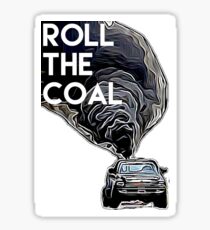 Roll the coal Sticker