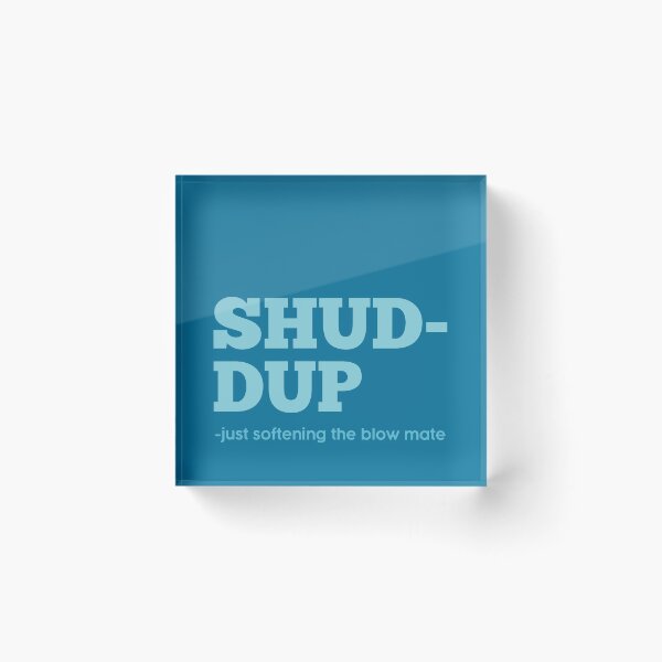 Item preview, Shuddup designed and sold by orangeartista.