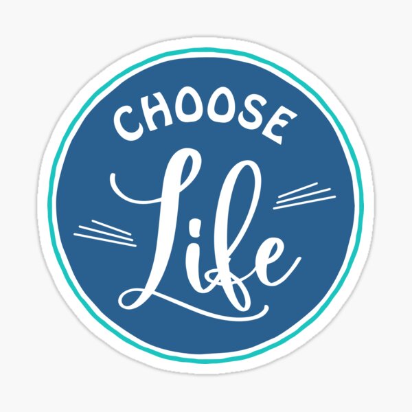 Choose Life Pro Life Badge Sticker