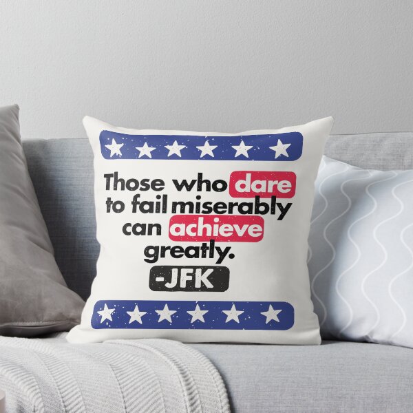 Item preview, Those who dare to fail miserably can achieve greatly - JFK  designed and sold by Dr. Aya.