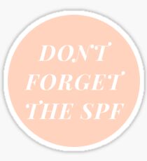 Don’t Forget The SPF sticker 2.0 Sticker