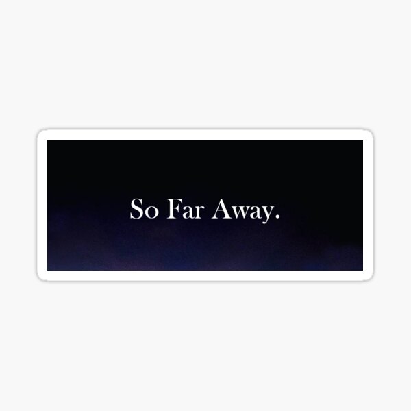 So Far Away Lyrics Gifts Merchandise Redbubble