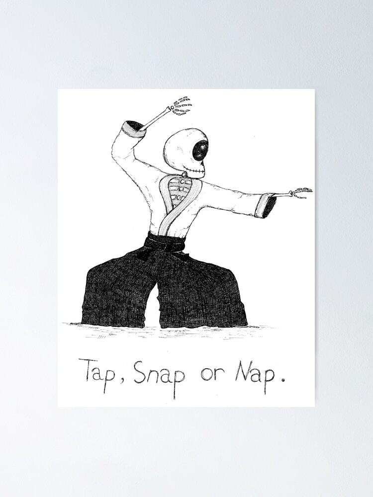 “Tap, Snap or Nap (Strike, breeze or take a nap!) - Black” Poster for