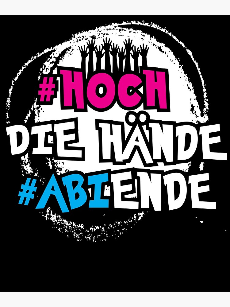 ""Hoch die Hände Abiende" Abitur 2019" Poster von ...