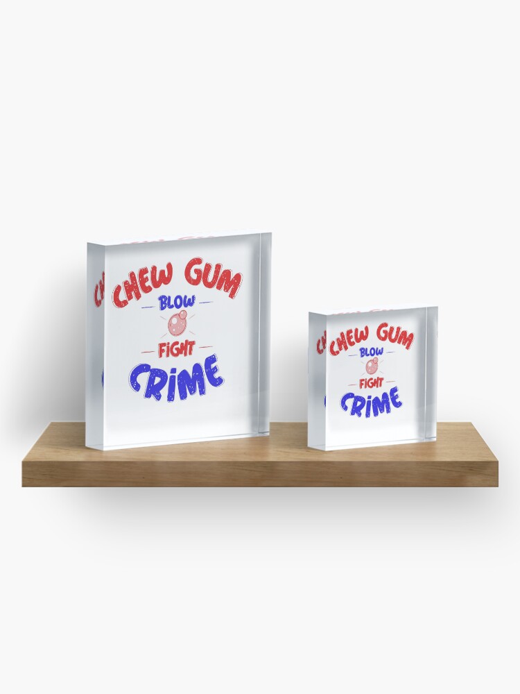 "Vintage Chew Gum, Blow Bubble, Fight Crime!" Acrylic Block for Sale